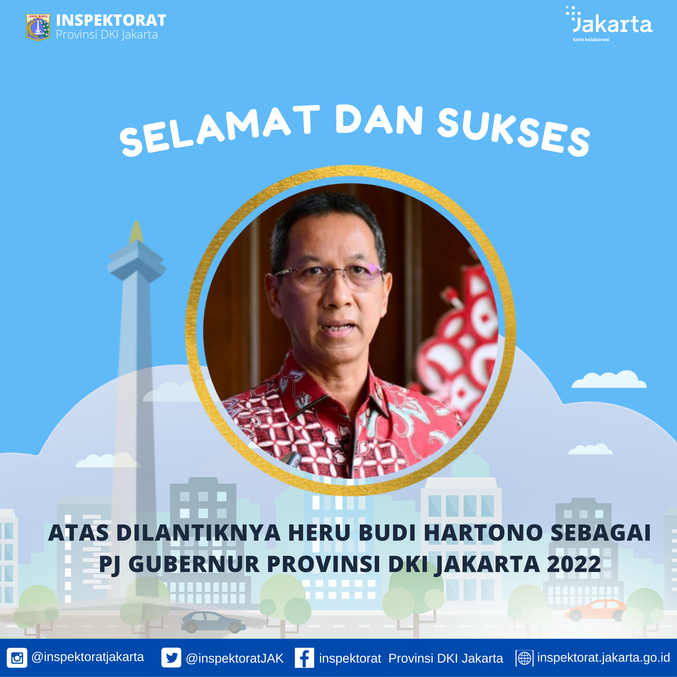 Selamat dan Sukses atas Dilantiknya Bapak Heru Budi Hartono sebagai PJ Gubernur Provinsi DKI Jakarta